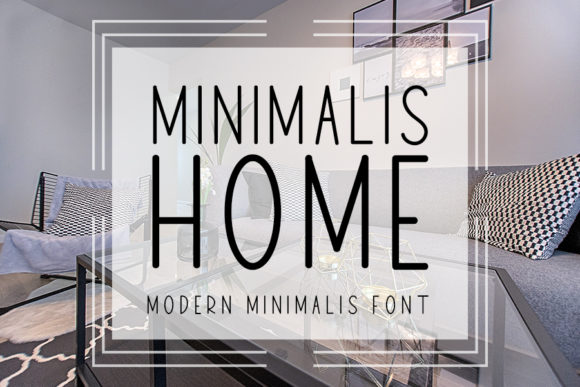 Minimalis Home: A Calm Sans Serif Font for Editorial Design